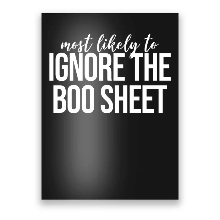 Most Likely To Ignore The Boo Sheet Halloween Funny Poster