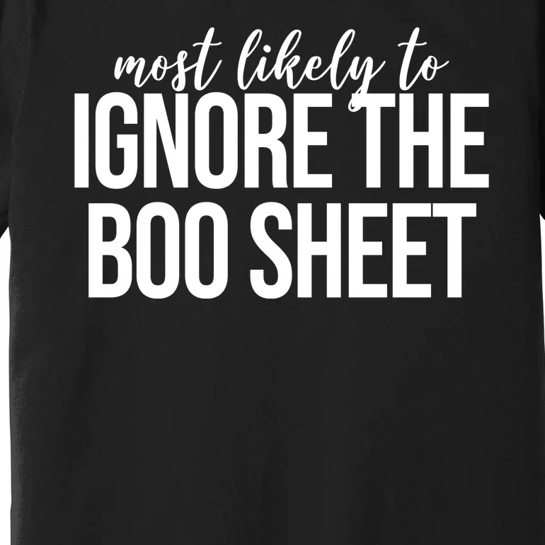 Most Likely To Ignore The Boo Sheet Halloween Funny Premium T-Shirt