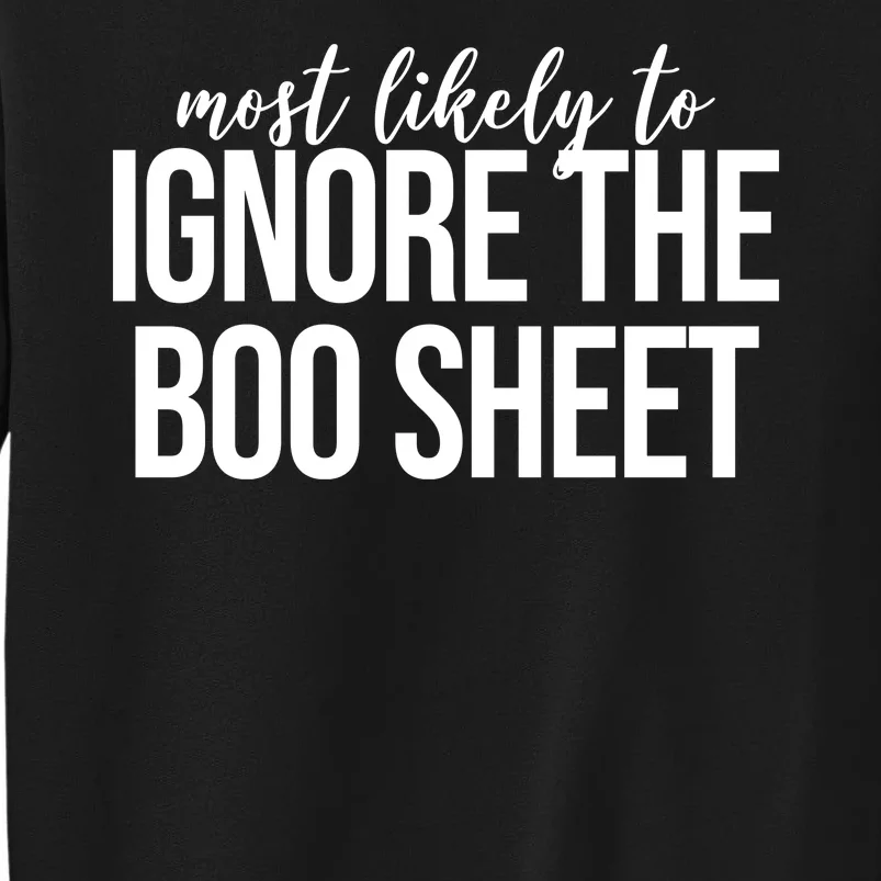 Most Likely To Ignore The Boo Sheet Halloween Funny Tall Sweatshirt