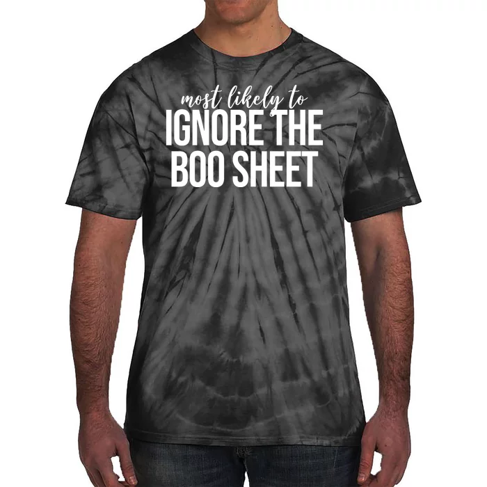 Most Likely To Ignore The Boo Sheet Halloween Funny Tie-Dye T-Shirt