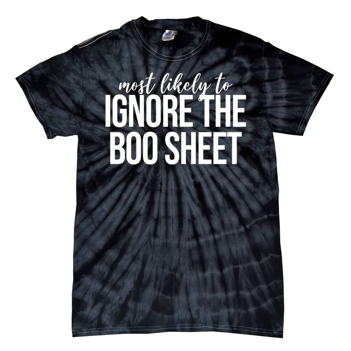 Most Likely To Ignore The Boo Sheet Halloween Funny Tie-Dye T-Shirt