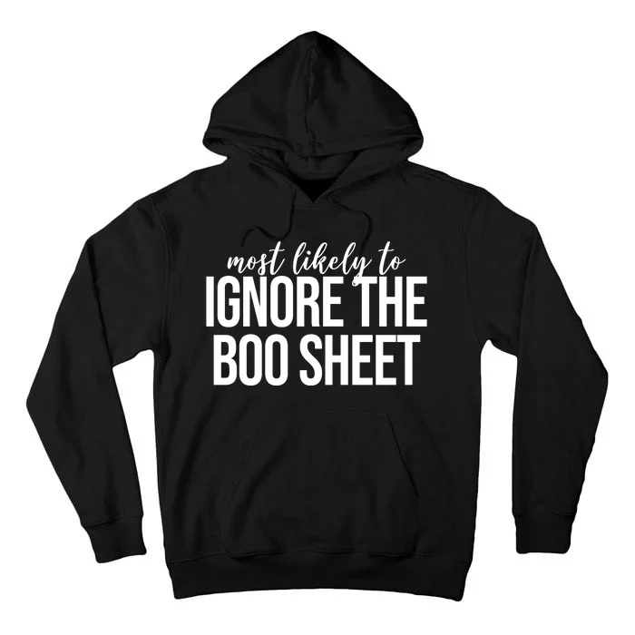 Most Likely To Ignore The Boo Sheet Halloween Funny Tall Hoodie