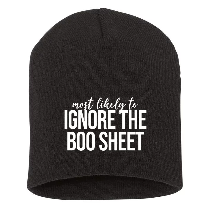 Most Likely To Ignore The Boo Sheet Halloween Funny Short Acrylic Beanie