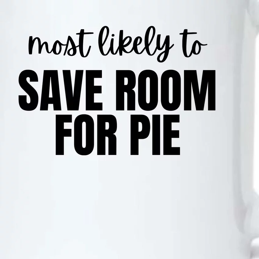 Most Likely To Save Room For Pie Black Color Changing Mug