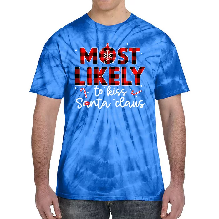 Most Likely To Santa Claus Christmas Buffalo Plaid Xmas Funny Gift Tie-Dye T-Shirt