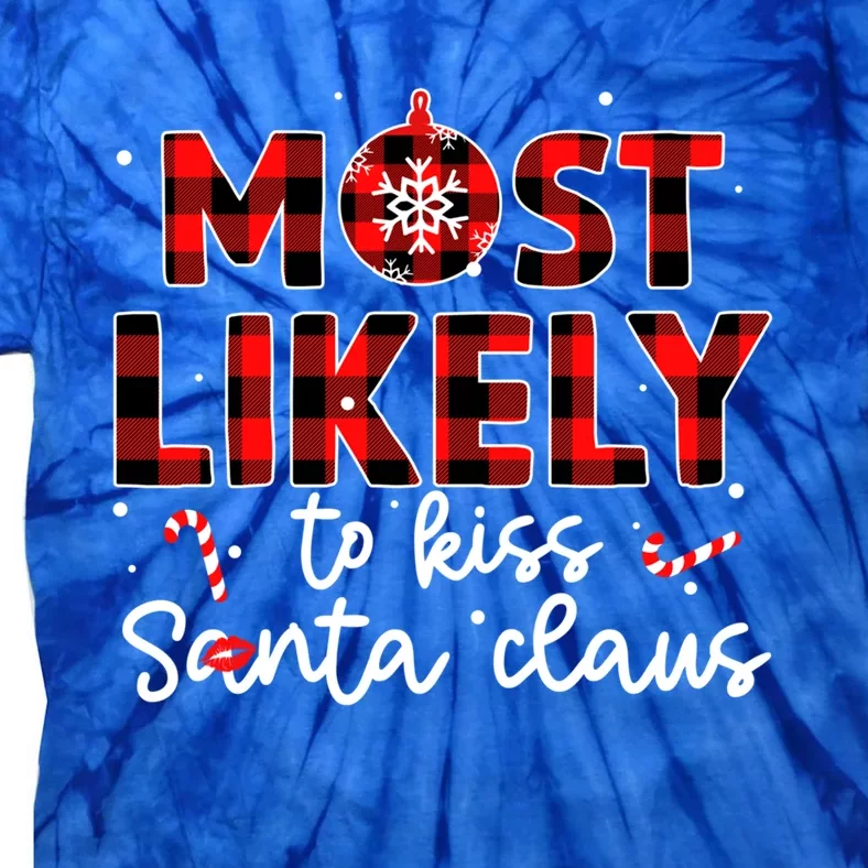 Most Likely To Santa Claus Christmas Buffalo Plaid Xmas Funny Gift Tie-Dye T-Shirt