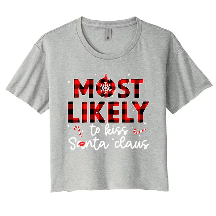 Most Likely To Santa Claus Christmas Buffalo Plaid Xmas Funny Gift Women's Crop Top Tee