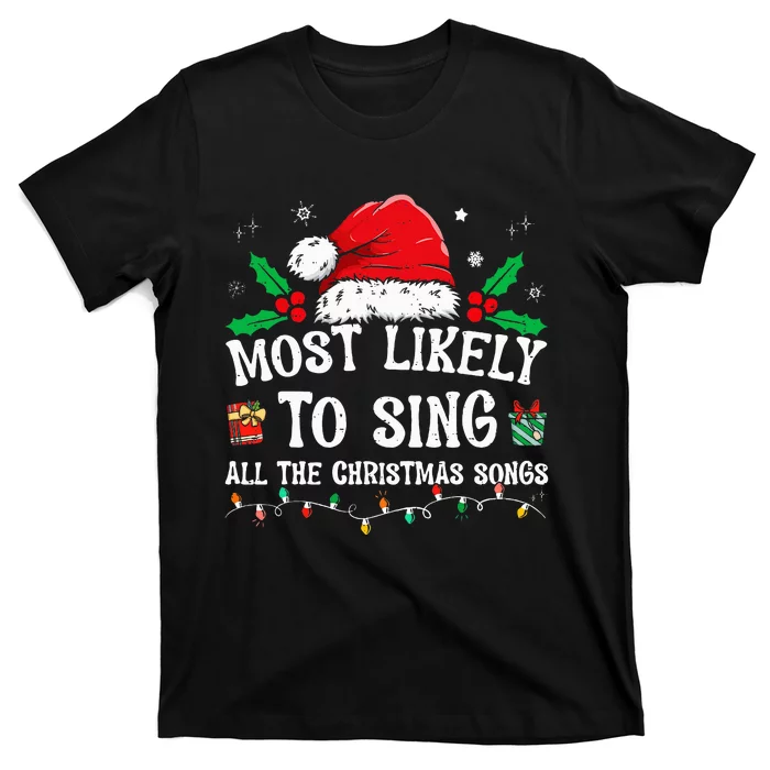 Most Likely To Sing All The Christmas Songs T-Shirt