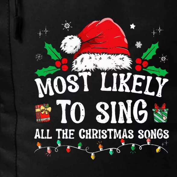 Most Likely To Sing All The Christmas Songs Daily Commute Backpack