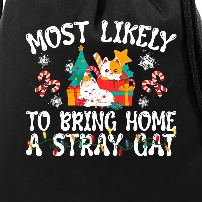 Most Likely To Bring Home A Stray Cat Matching Christmas Drawstring Bag