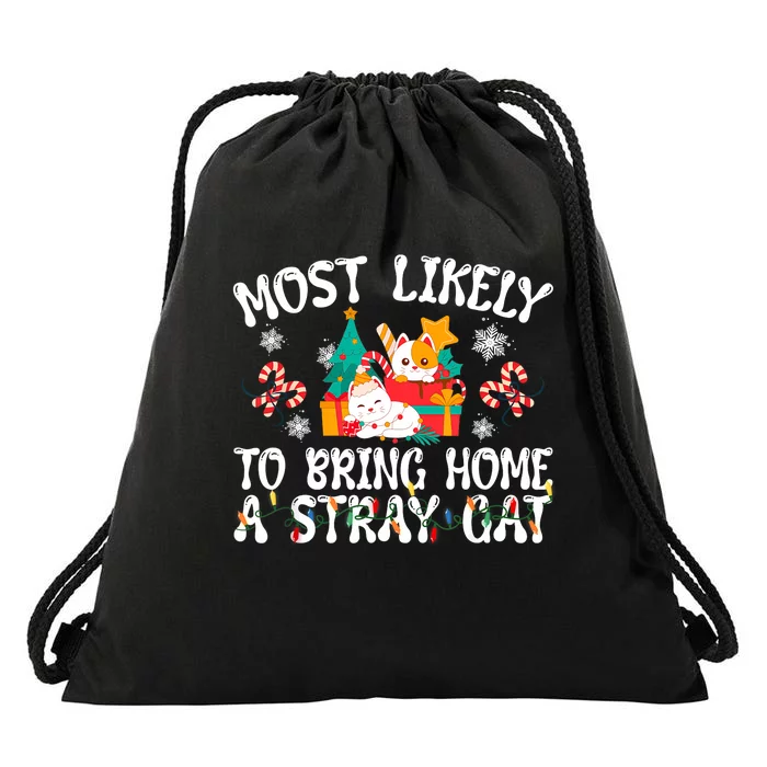 Most Likely To Bring Home A Stray Cat Matching Christmas Drawstring Bag