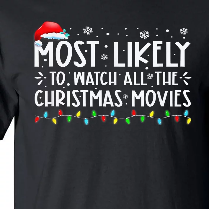 Most Likely To Watch All The Christmas Movies Funny Holiday Tall T-Shirt