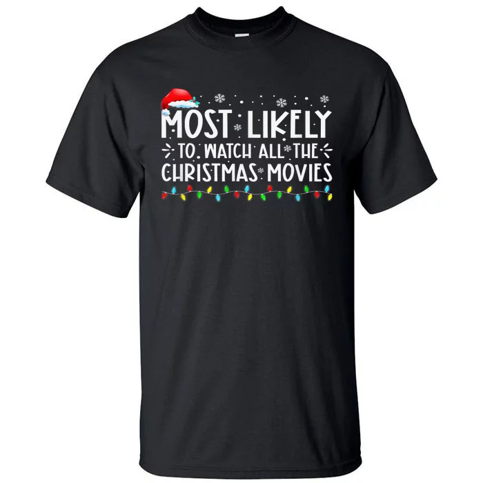 Most Likely To Watch All The Christmas Movies Funny Holiday Tall T-Shirt