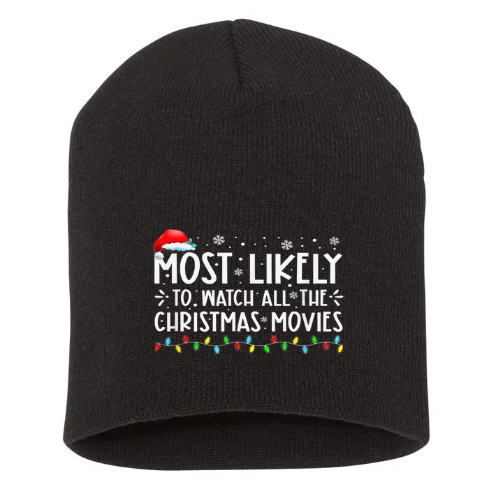 Most Likely To Watch All The Christmas Movies Funny Holiday Short Acrylic Beanie