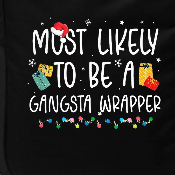 Most Likely To Be A Gangster Wrapper Christmas Impact Tech Backpack