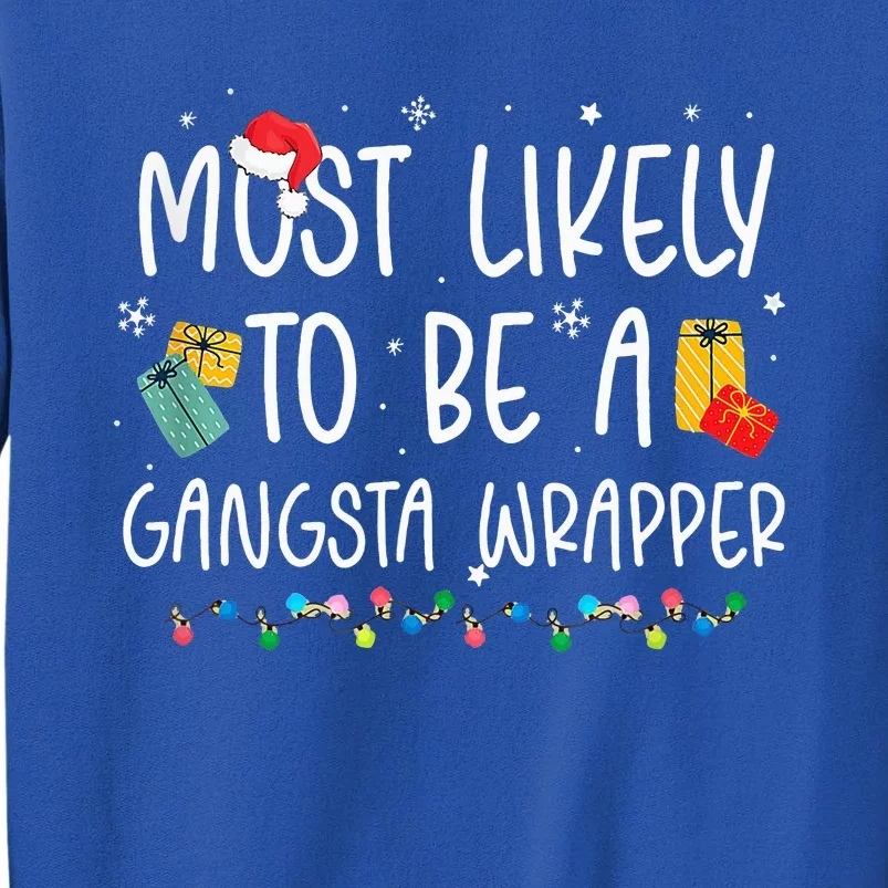 Most Likely To Be A Gangster Wrapper Christmas Tall Sweatshirt