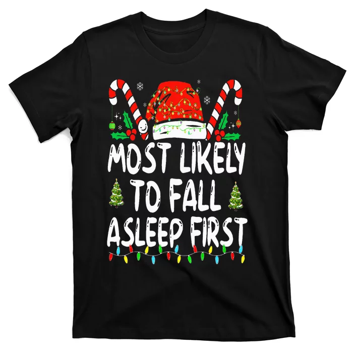 Most Likely To Fall Asleep First Funny Xmas Family T-Shirt