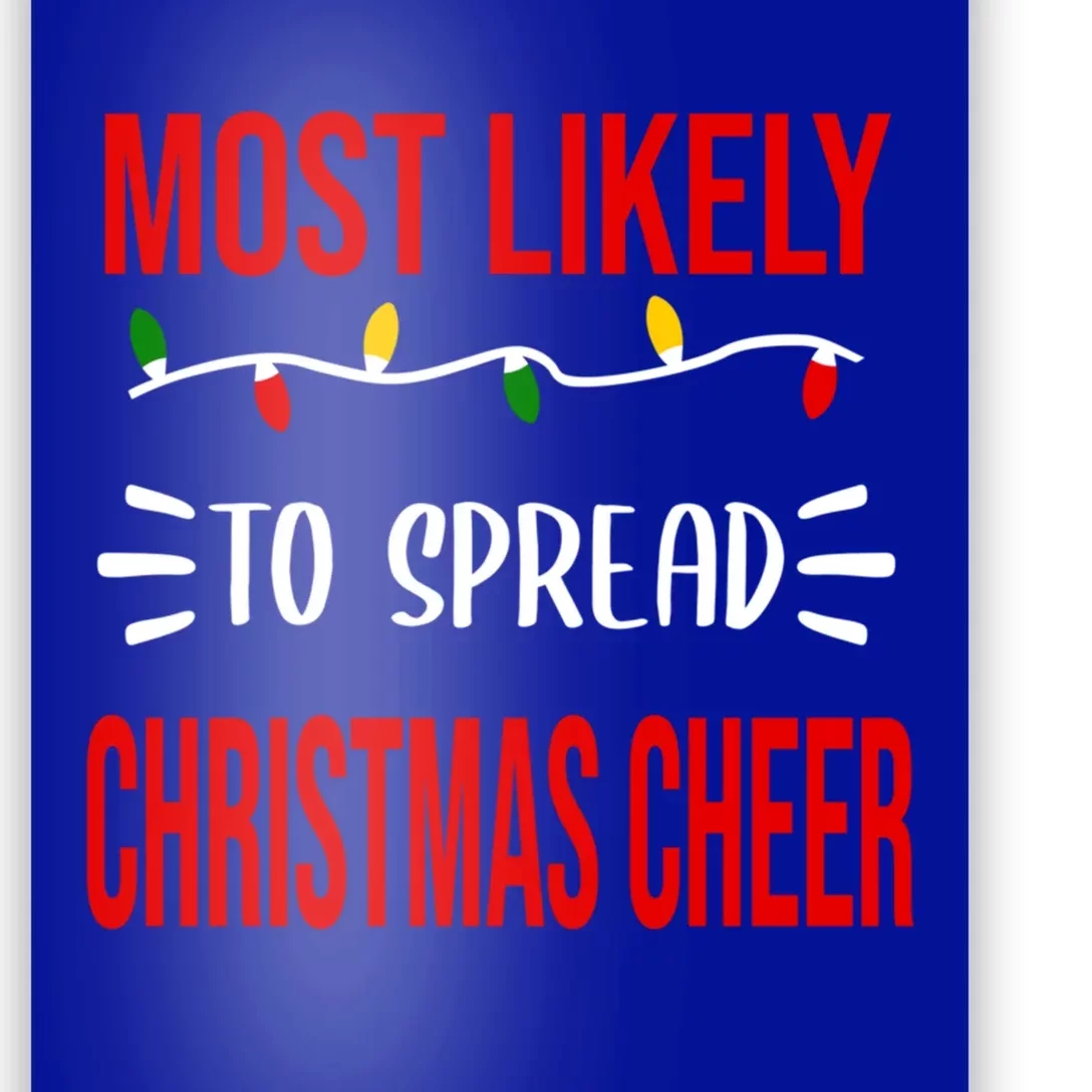 Most Likely To Spread Christmas Cheer Funny Festive Novelty Cute Gift Poster