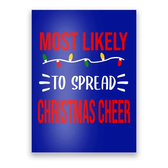 Most Likely To Spread Christmas Cheer Funny Festive Novelty Cute Gift Poster