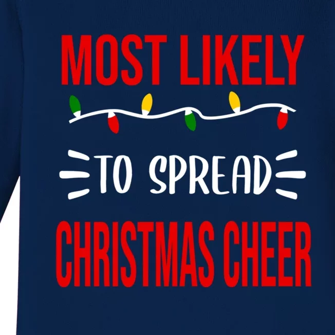 Most Likely To Spread Christmas Cheer Funny Festive Novelty Cute Gift Baby Long Sleeve Bodysuit