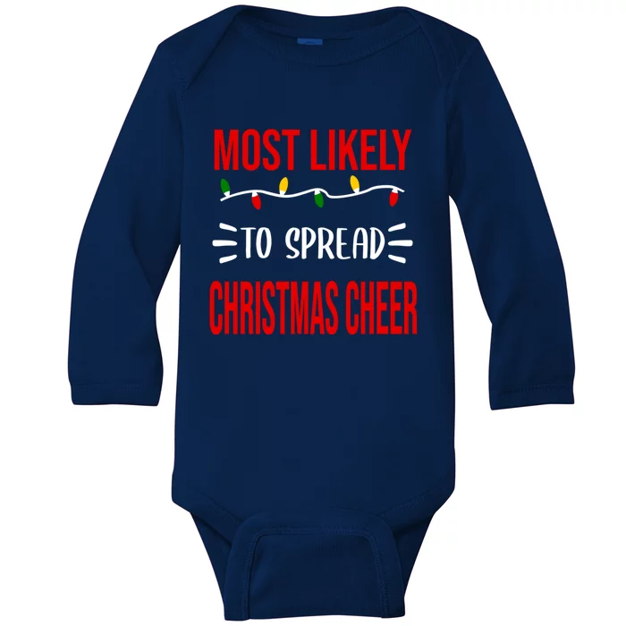 Most Likely To Spread Christmas Cheer Funny Festive Novelty Cute Gift Baby Long Sleeve Bodysuit