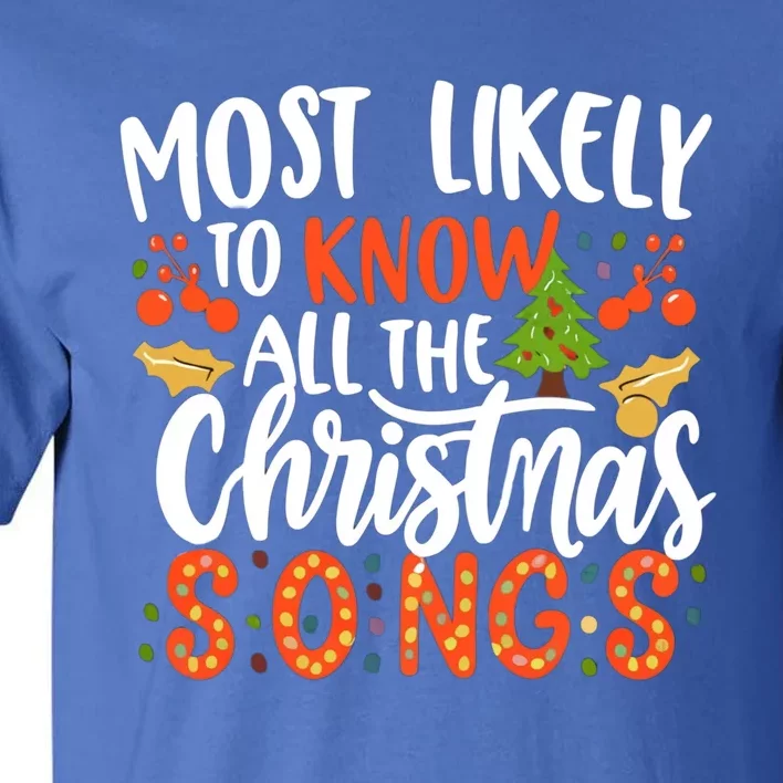 Most Likely To Know All The Christmas Songs Lyrics Xmas Fun Gift Tall T-Shirt