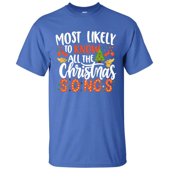 Most Likely To Know All The Christmas Songs Lyrics Xmas Fun Gift Tall T-Shirt