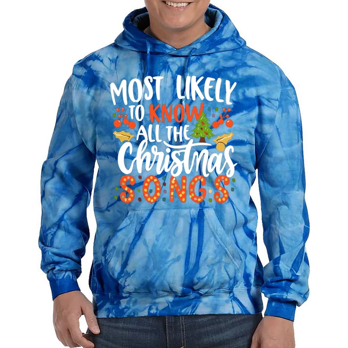 Most Likely To Know All The Christmas Songs Lyrics Xmas Fun Gift Tie Dye Hoodie