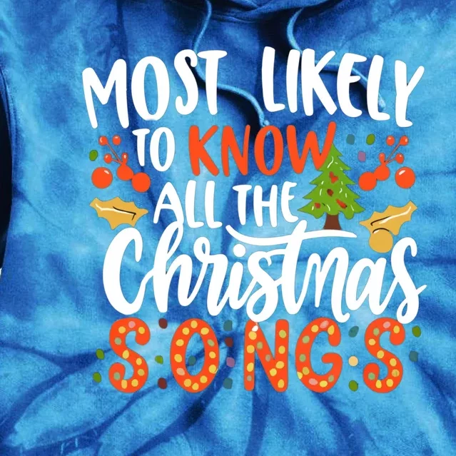 Most Likely To Know All The Christmas Songs Lyrics Xmas Fun Gift Tie Dye Hoodie