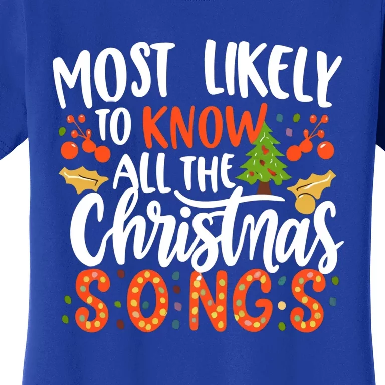 Most Likely To Know All The Christmas Songs Lyrics Xmas Fun Gift Women's T-Shirt