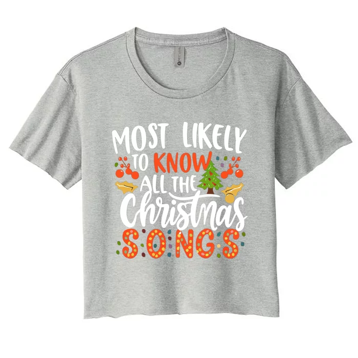 Most Likely To Know All The Christmas Songs Lyrics Xmas Fun Gift Women's Crop Top Tee