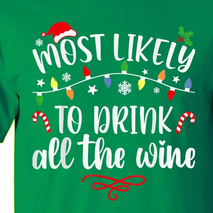 Most Likely To Drink All The Wine Funny Family Christmas Tall T-Shirt