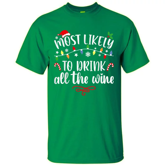 Most Likely To Drink All The Wine Funny Family Christmas Tall T-Shirt