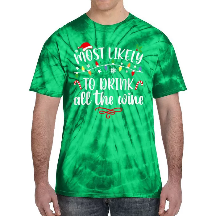 Most Likely To Drink All The Wine Funny Family Christmas Tie-Dye T-Shirt