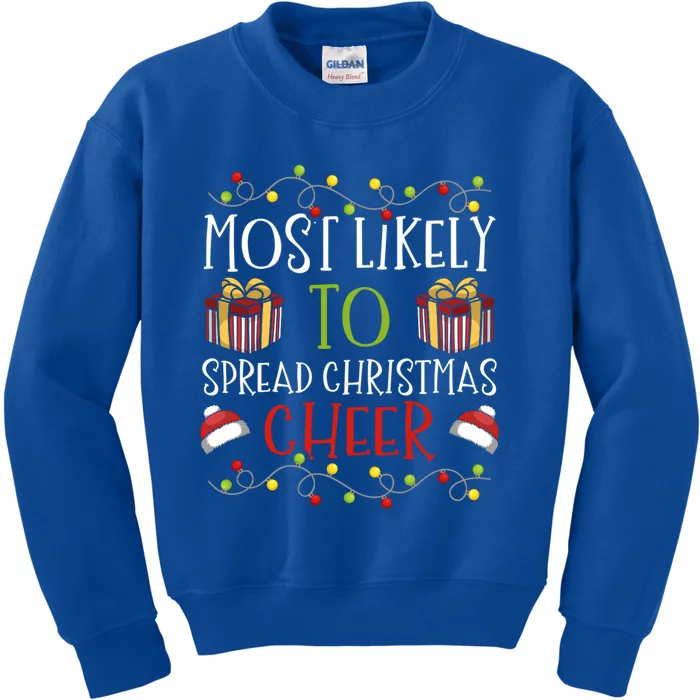 Most Likely To Spread Christmas Cheer Cheerful Yuletide Meaningful Gift Kids Sweatshirt