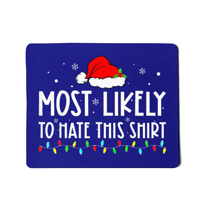 Most Likely To Hate This Xmas Pajamas Family Christmas Mousepad