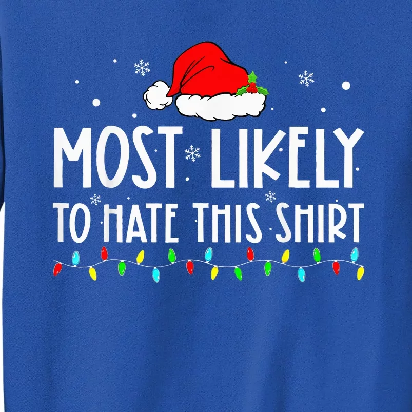 Most Likely To Hate This Xmas Pajamas Family Christmas Tall Sweatshirt