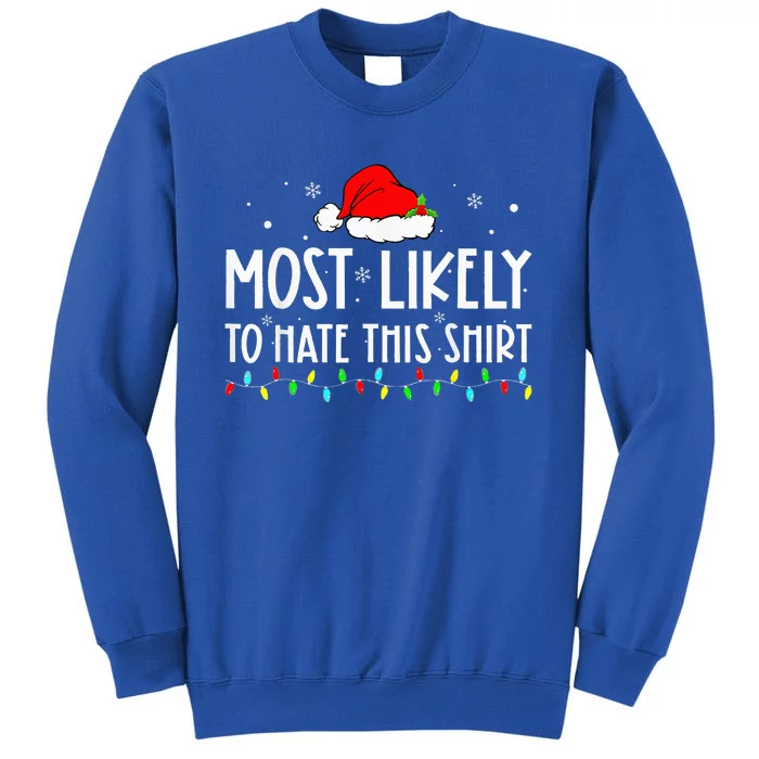 Most Likely To Hate This Xmas Pajamas Family Christmas Tall Sweatshirt