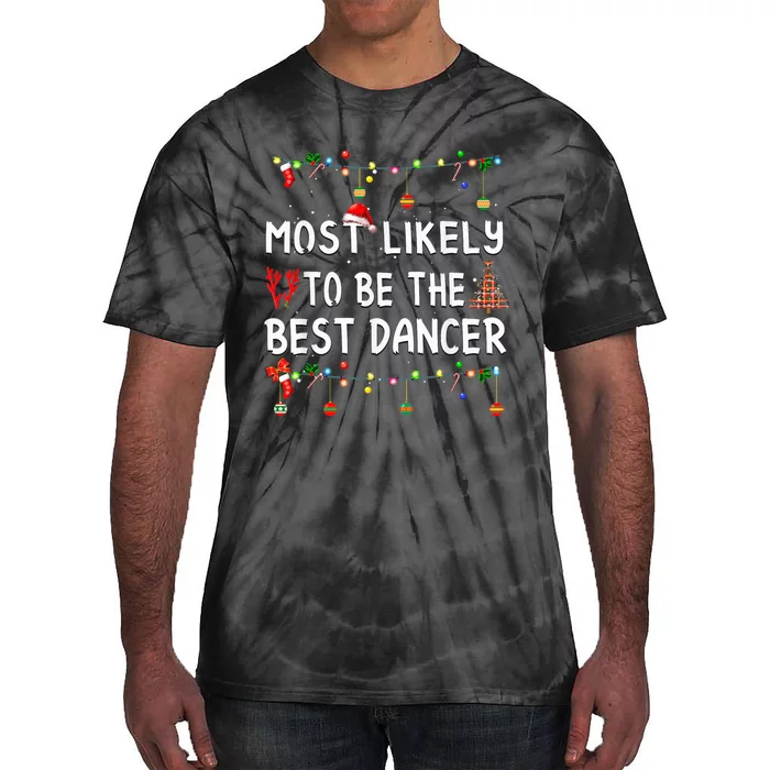 Most Likely To Christmas Shirt Funny Matching Family Pajamas Tie-Dye T-Shirt