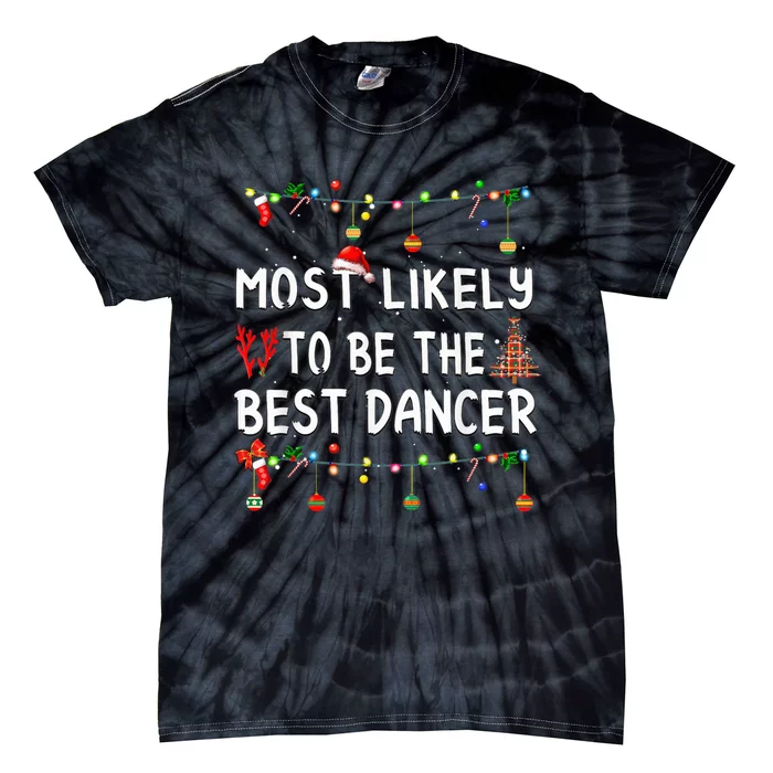 Most Likely To Christmas Shirt Funny Matching Family Pajamas Tie-Dye T-Shirt