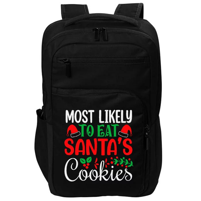 Most Likely To Eat Santa's Cookies Christmas Family Matching Impact Tech Backpack