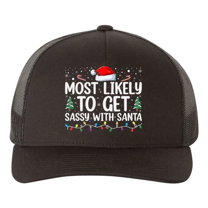 Most Likely To Get Sassy With Santa Funny Christmas Yupoong Adult 5-Panel Trucker Hat