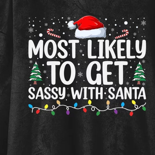 Most Likely To Get Sassy With Santa Funny Christmas Hooded Wearable Blanket