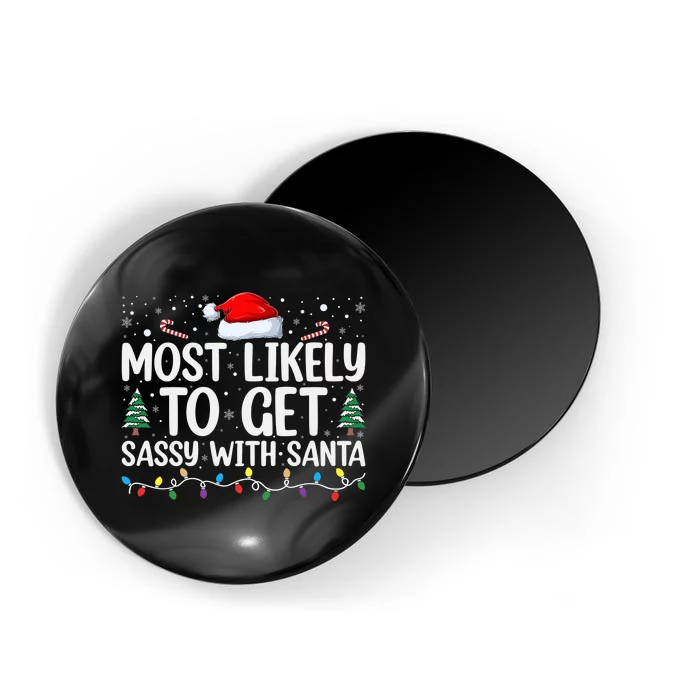 Most Likely To Get Sassy With Santa Funny Christmas Magnet