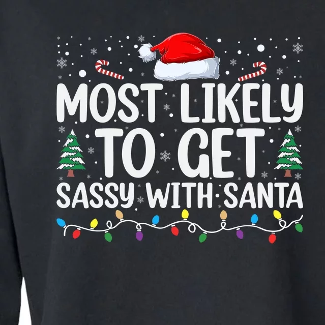 Most Likely To Get Sassy With Santa Funny Christmas Cropped Pullover Crew