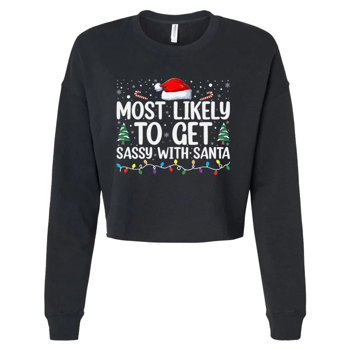 Most Likely To Get Sassy With Santa Funny Christmas Cropped Pullover Crew