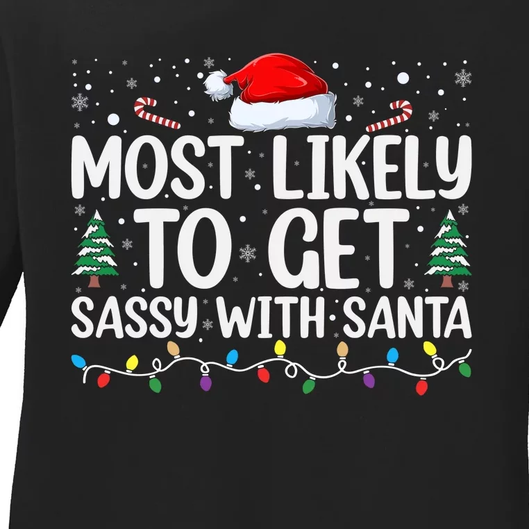 Most Likely To Get Sassy With Santa Funny Christmas Ladies Long Sleeve Shirt