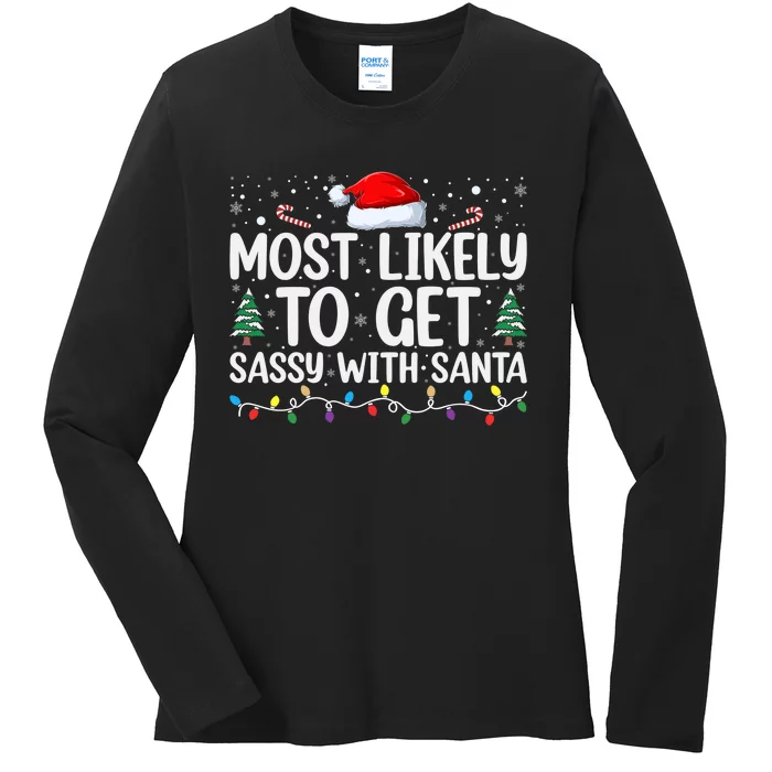 Most Likely To Get Sassy With Santa Funny Christmas Ladies Long Sleeve Shirt