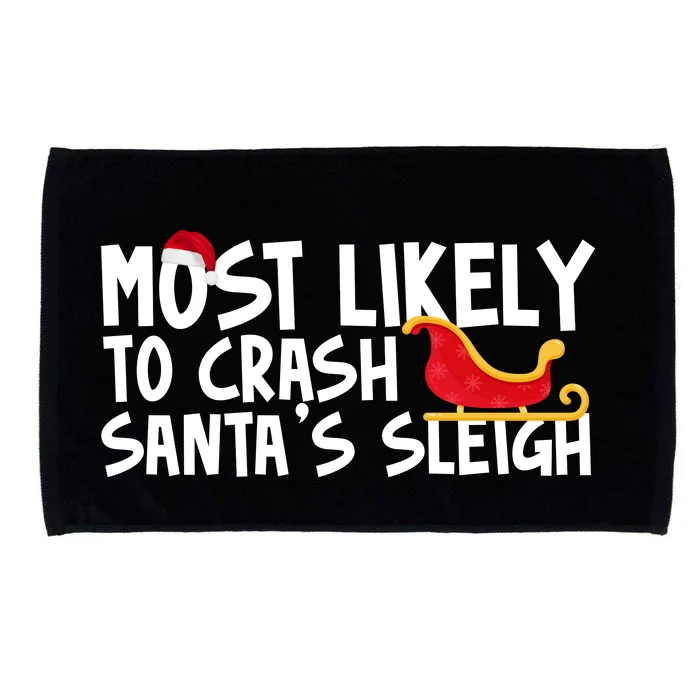 Most Likely To Crash Santas Sleigh Funny Christmas Microfiber Hand Towel