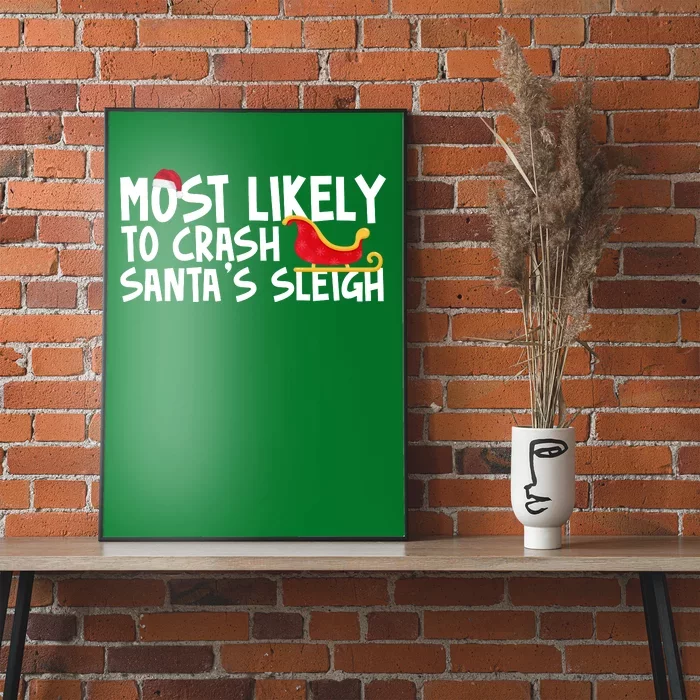 Most Likely To Crash Santas Sleigh Funny Christmas Poster